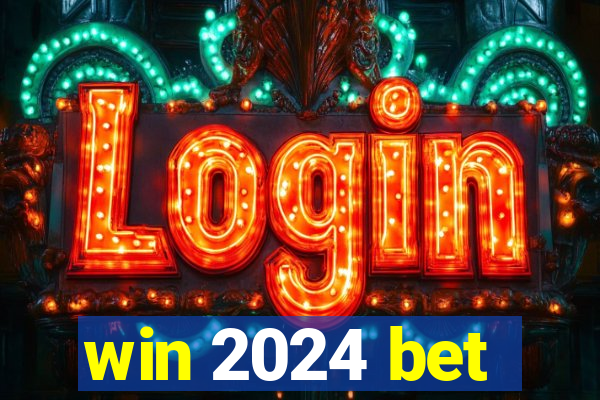 win 2024 bet